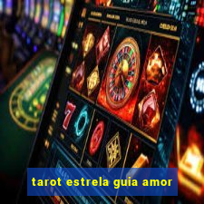 tarot estrela guia amor